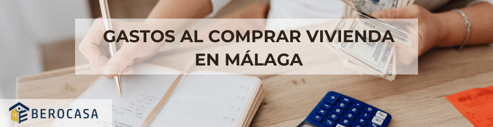 Gastos al comprar vivienda en Málaga